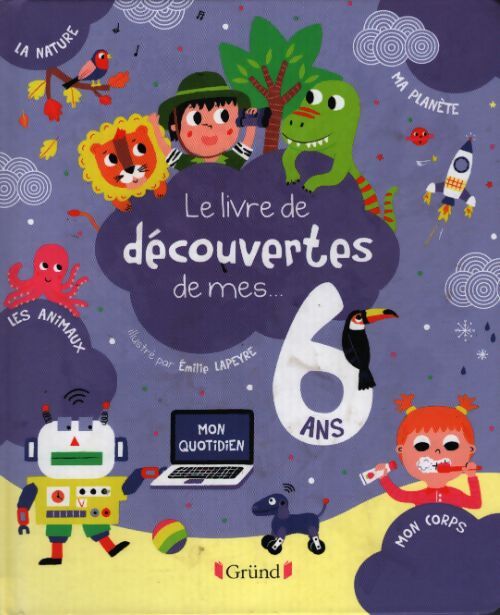 Le livre de découvertes de mes 6 ans - Magalie Lebot - Livre