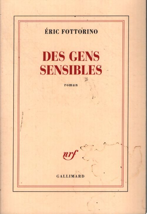 Des gens sensibles - Eric Fottorino - Livre