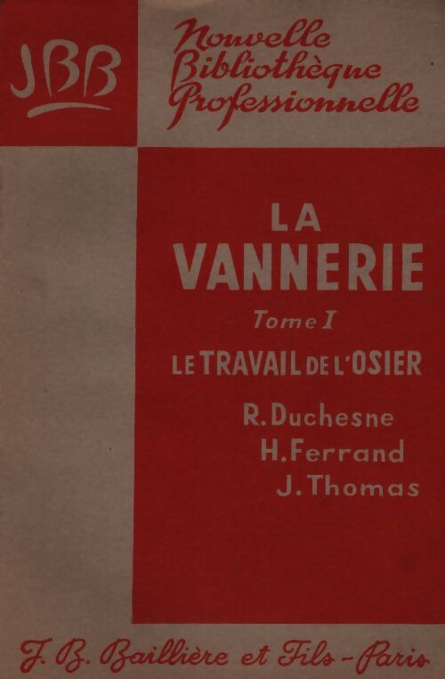 La vannerie Tome I : Le travail de l'osier - Collectif - Livre