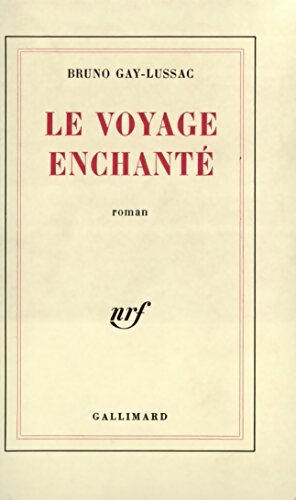 Le voyage enchanté - Bruno Gay-Lussac - Livre