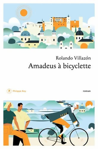 Amadeus à bicyclette - Rolando Villazón - Livre