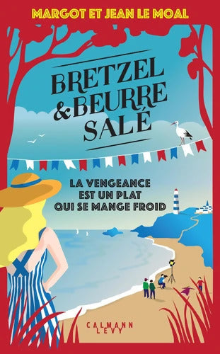 Bretzel & beurre salé enquête 6 - La vengeance est un plat qui se mange froid - Margot Le Moal - Livre