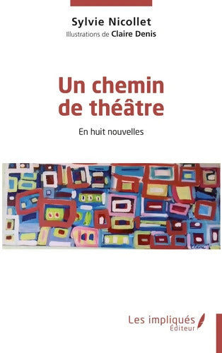 Un chemin de théâtre : En huit nouvelles - Sylvie Nicollet - Livre