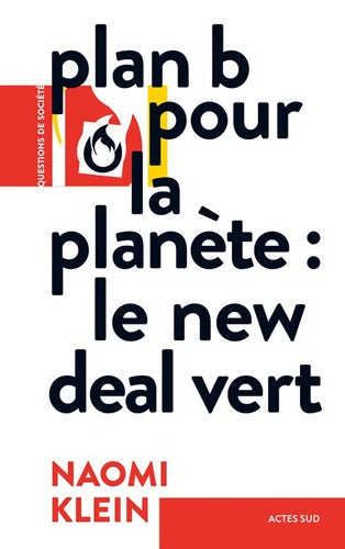 Plan B pour la planète : Le New Deal vert - Naomi Klein - Livre