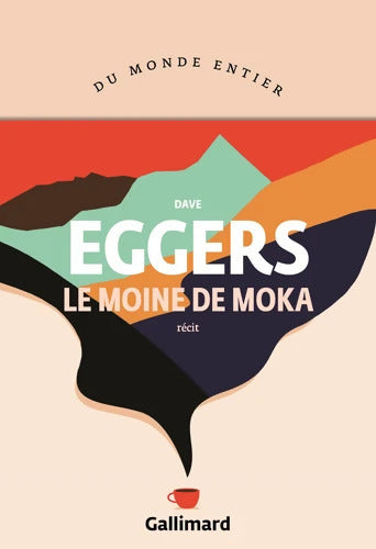 Le moine de Moka - Dave Eggers - Livre
