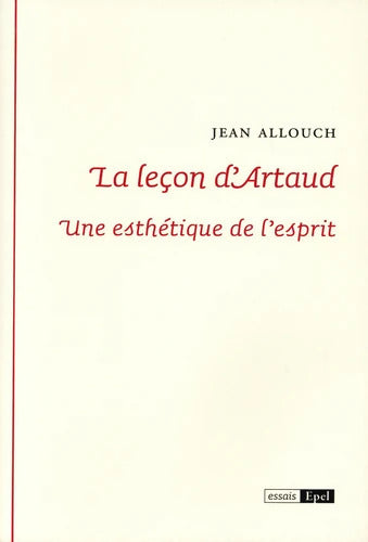 La leçon d'Arthaud. Une esthétique de l'esprit - Jean Allouch - Livre
