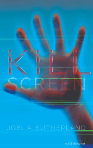 Kill Screen - Joel A. Sutherland - Livre