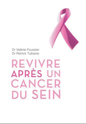 Revivre après un cancer du sein - Valérie Foussier - Livre