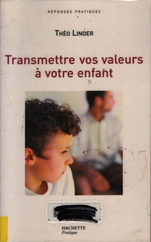 Transmettre vos valeurs à votre enfant - Théo Linder - Livre