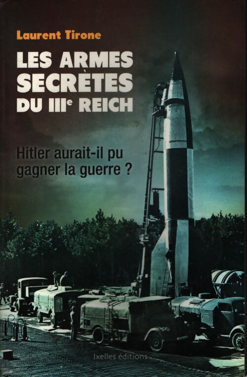 Les armes secrètes du iiie reich - Laurent Tirone - Livre