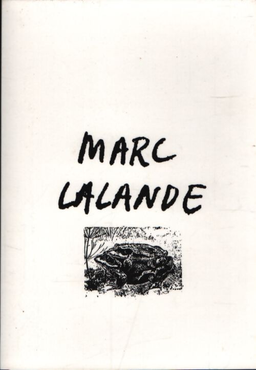 Marc Lalande - Marc Lalande - Livre
