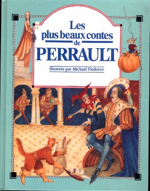 Les plus beaux contes de Perrault - Charles Perrault - Livre