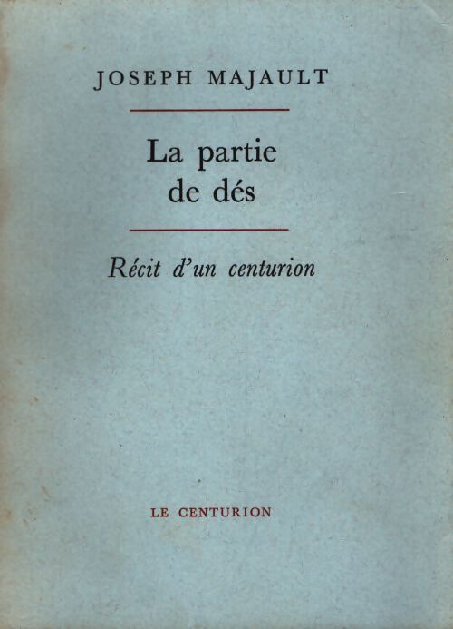 La partie de dés : Le récit d'un centurion - Joseph Majault - Livre
