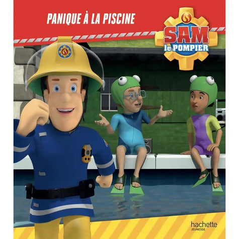Sam le pompier : Panique à la piscine - Joséphine Lacasse - Livre