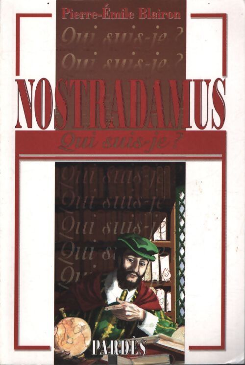 Qui suis-je? nostradamus - Pierre-Émile Blairon - Livre