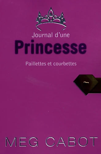 Journal d'une Princesse Tome IV - Paillettes et courbettes - Meg Cabot - Livre