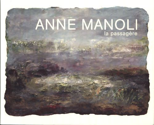 Anne Manoli. La passagère - Anne Manoli - Livre