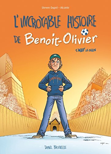 L'incroyable histoire de Benoît Olivier Tome I : Waf le chien - Brouillette - Livre