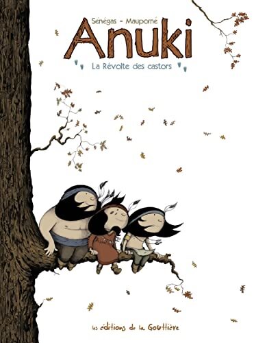 Anuki Tome II : La révolte des castors - Stéphane Sénégas - Livre