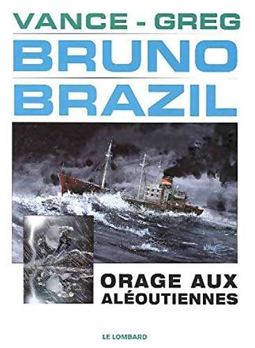 Bruno Brazil Tome VIII : Orage aux aleoutiennes - Greg - Livre