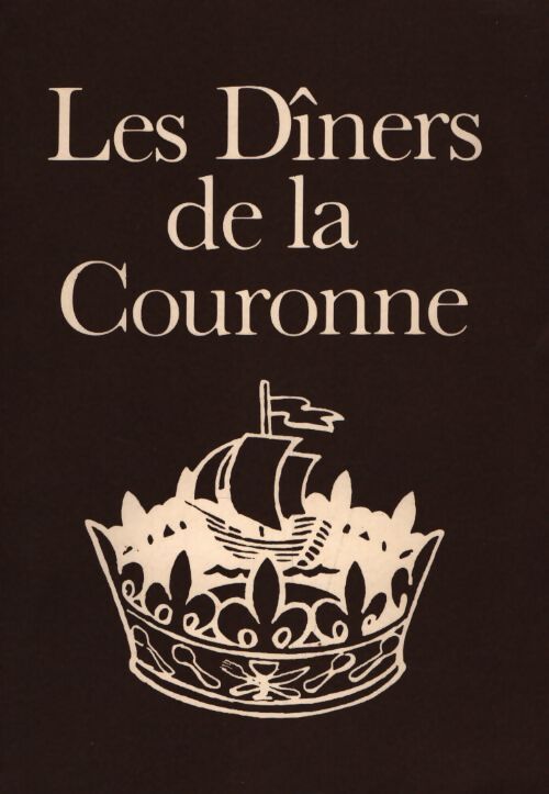 Les dîners de la couronne - Collectif - Livre