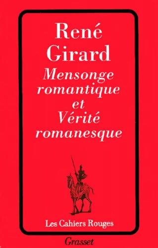 Mensonge romantique et vérité romanesque - René Girard - Livre