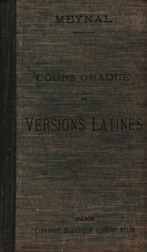 Cours gradué de versions latines - M Meynal - Livre