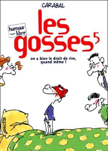 Les gosses Tome V : On a bien le droit de rire, quand même ! - Carabal - Livre