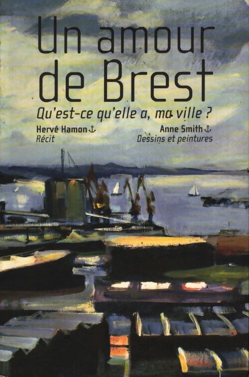 Un amour de Brest - Anne Smith - Livre