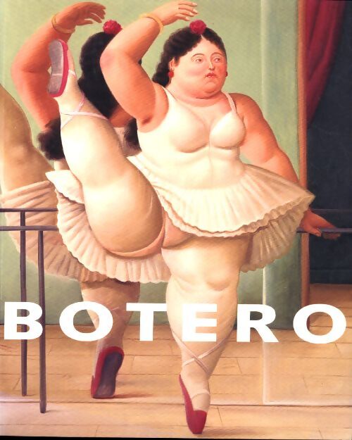 Fernando botero : Exposition Paris musée maillol fondation dina vierny 13 novembre 2003 - 15 mars 2004 - Collectif - Livre
