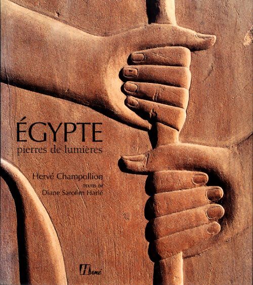 Egypte pierres de lumières - Hervé Champollion - Livre