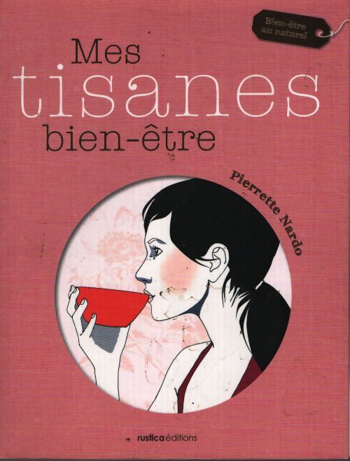 Mes tisanes bien-être - Pierrette Nardo - Livre