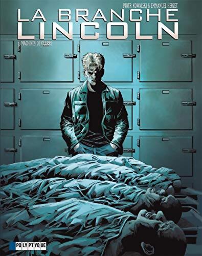 La branche Lincoln Tome III : Machines de guerre - Emmanuel Herzet - Livre