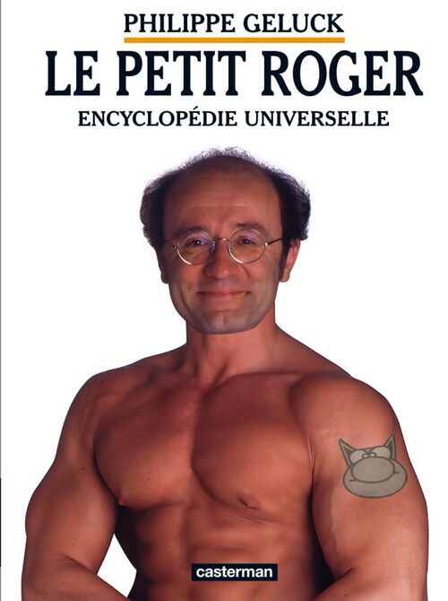 Le petit Roger : Encyclopédie universelle - Philippe Geluck - Livre