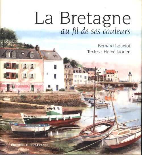 La Bretagne au fil de ses couleurs - Louviot - Livre