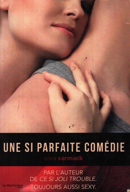 Une si parfaite comédie - Cora Carmack - Livre