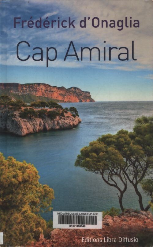 Cap amiral - Frédérick D'Onaglia - Livre