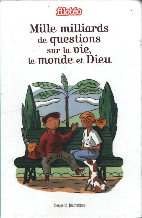 Mille milliards de questions sur la vie le monde et dieu - Collectif - Livre