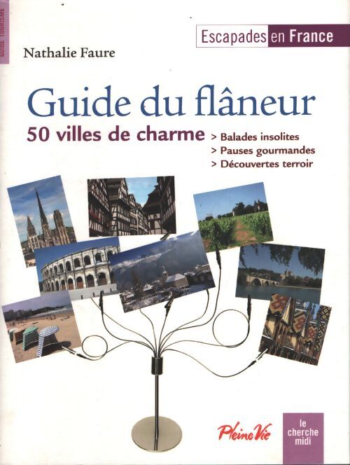 Guide du flâneur 50 villes de charme - Nathalie Faure - Livre