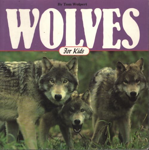 Wolves for kids - Tom Wolpert - Livre