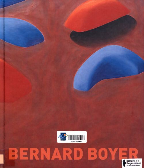 Bernard boyer : Exposition école d'art de belfort 7 mai-15 juin 2003 villa tamaris la seyne-sur-mer 30 janvier-14 mars 2004 - Villa Tamaris - Livre