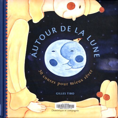 Autour de la lune : 30 contes pour mieux rêver - Gilles Tibo - Livre