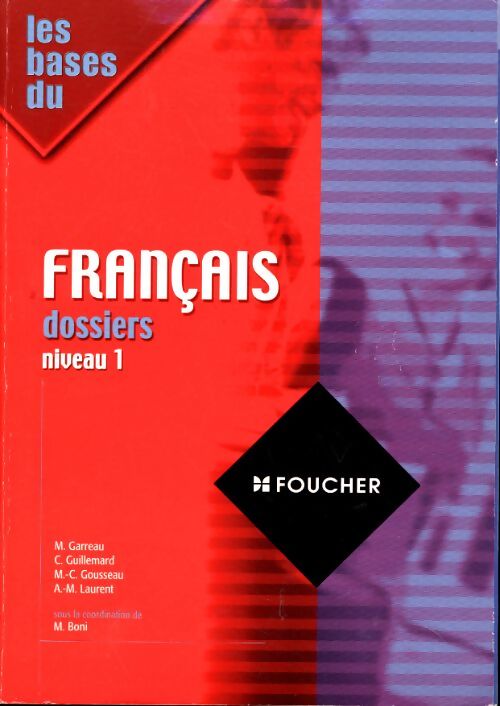 Les bases du français dossiers niveau 1 - Monique Garreau - Livre