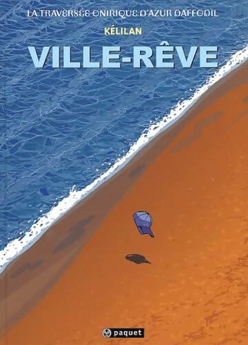 La traversée onirique d'Azur Daffodil Tome I : Ville-rêve - Kélilan - Livre