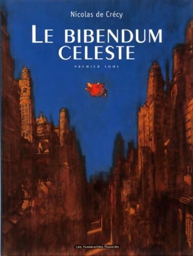 Le bibendum céleste Tome I - Nicolas De Crécy - Livre