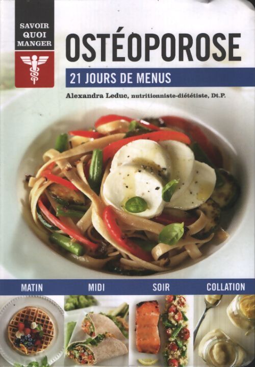 Ostéoporose : 21 jours de menus - Alexandra Leduc - Livre