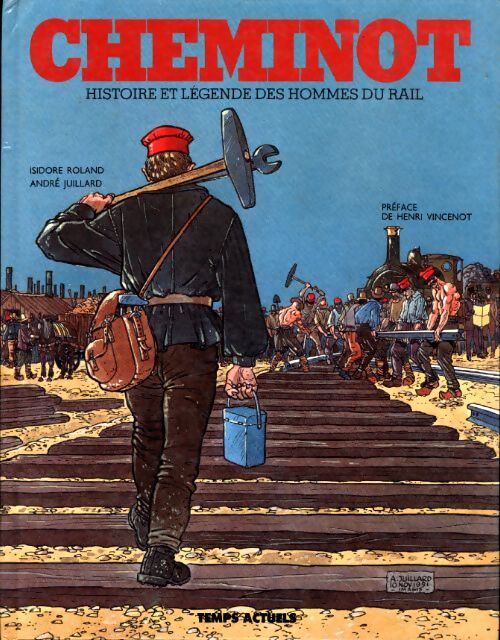 Cheminot. Histoire et légende des homems du rail - Isidore Roland - Livre