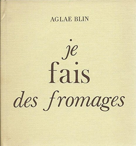 Je fais des fromages - Aglaé Blin - Livre