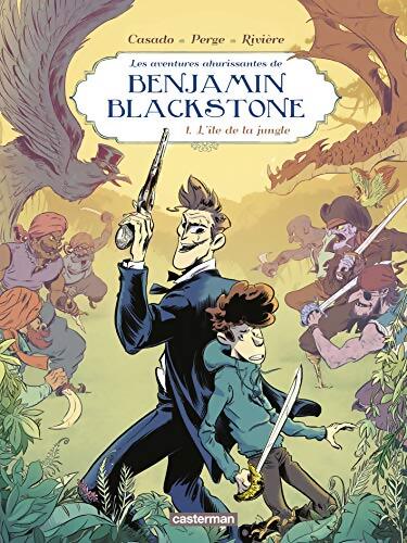 Benjamin Blackstone Tome I : L'île de la jungle - J. Casado - Livre