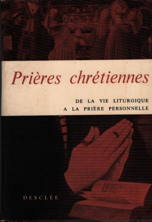 Prières chrétiennes - Collectif - Livre